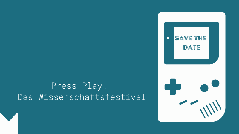 Press Play. Das Wissenschaftsfestival Press Play. Das Wissenschaftsfestival